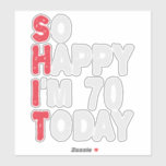 70th Birthday So Happy I'm 70 Today Funny Gift<br><div class="desc">happy, sarcastic, birthday, giftidea, fathersday, funny, yearsold, mum, , humour, family</div>