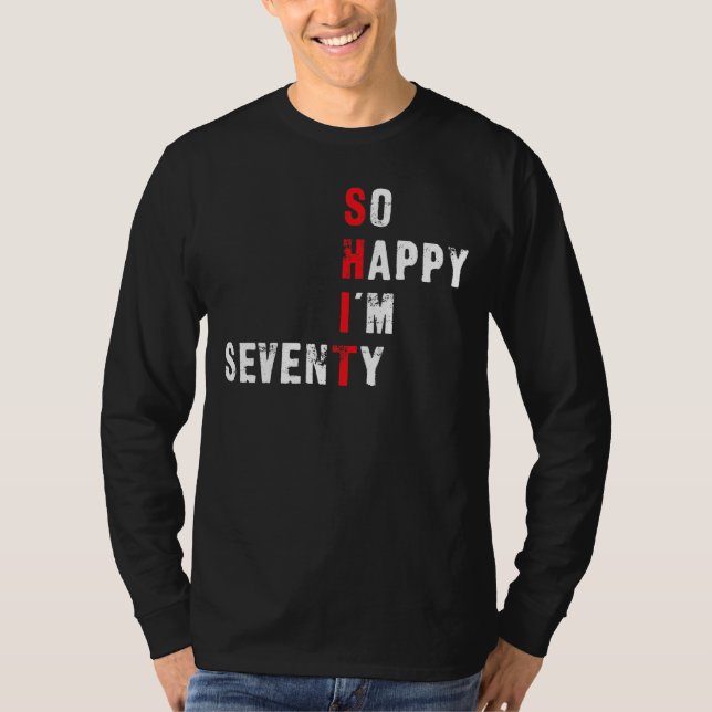 70th Birthday   So Happy I'm Seventy Red Letters T-Shirt (Front)