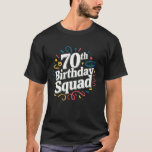 70th Birthday Squad Funny Seventy Years Old Party  T-Shirt<br><div class="desc">70th Birthday Squad Funny Seventy Years Old Party Gift Idea</div>