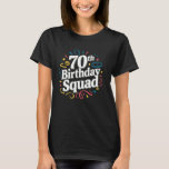 70th Birthday Squad Funny Seventy Years Old Party  T-Shirt<br><div class="desc">70th Birthday Squad Funny Seventy Years Old Party Gift Idea</div>