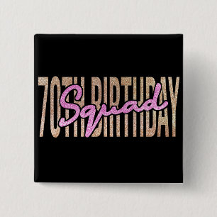 70th birthday squad quote sayings 15 cm square badge