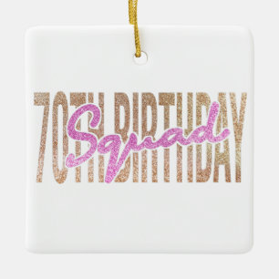 70th birthday squad quote sayings ceramic ornament