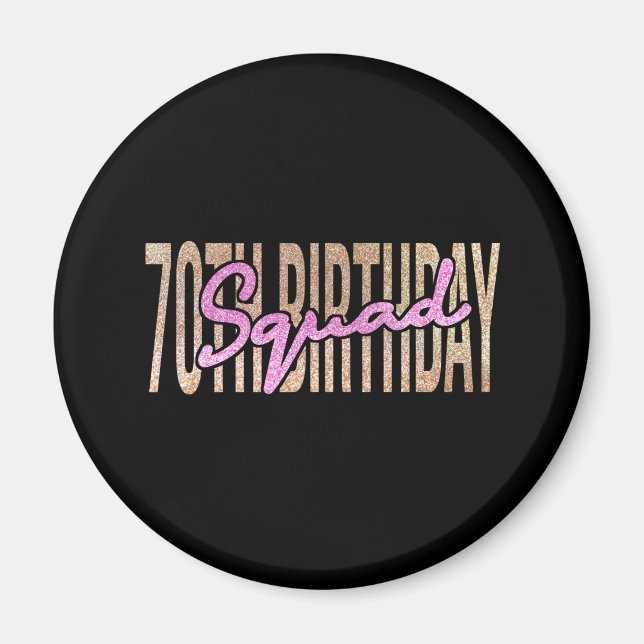 70th birthday squad quote sayings magnet (Front)