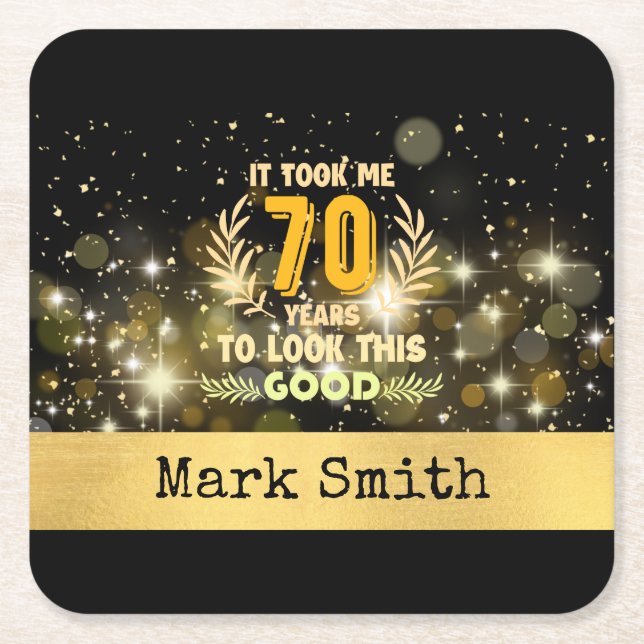 70th Birthday took me 70 years to look this good Square Paper Coaster (Front)