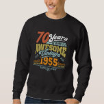 70th Birthday Vintage 1955 70 Years of Being Aweso Sweatshirt<br><div class="desc">70th Birthday Vintage 1955 70 Years of Being Awesome Retro</div>