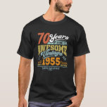 70th Birthday Vintage 1955 70 Years of Being Aweso T-Shirt<br><div class="desc">70th Birthday Vintage 1955 70 Years of Being Awesome Retro</div>