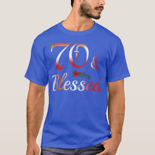 70th & Blessed Womens 70th Birthday Blessed Christ T-Shirt