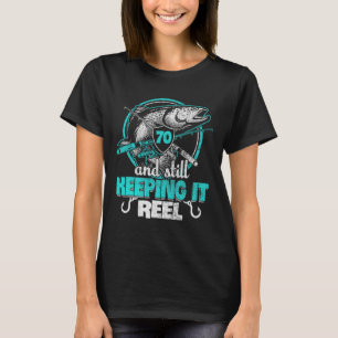 70th Fishing Funny Birthday Shirt Fisherman Keepin