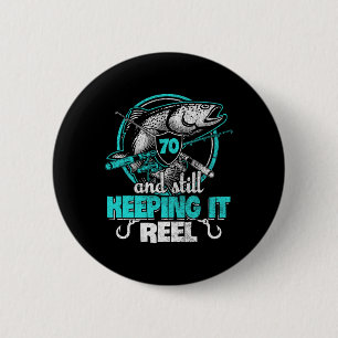 70th Fishing Funny Birthday Shirt Fisherman Keepin 6 Cm Round Badge