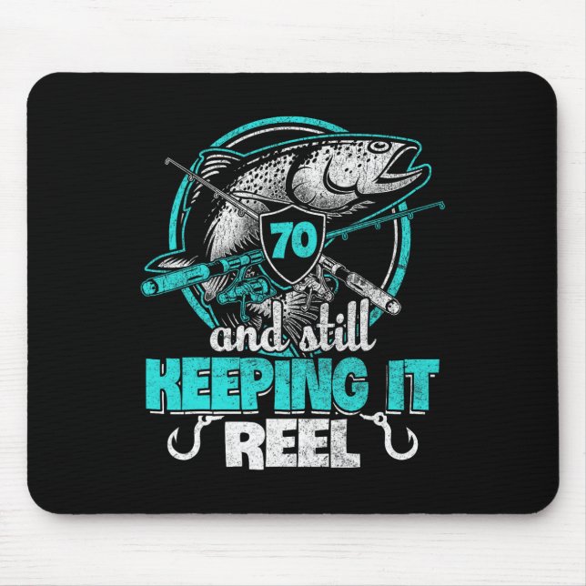70th Fishing Funny Birthday Shirt Fisherman Keepin Mouse Pad (Front)