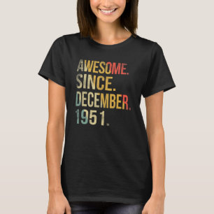 71 Years Old Awesome Since December 1951 71th Bir T-Shirt