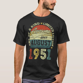 71 Yr Old Birthday Awesome Since August 1951 71th  T-Shirt