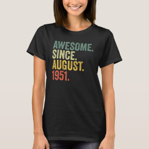 71st Birthday Awesome Since August 1951 71 Year Ol T-Shirt