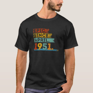 71St Birthday For 71 Year Old Epic Since April 195 T-Shirt