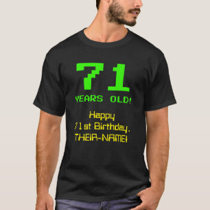 71st Birthday: Fun, 8-Bit Look, Nerdy / Geeky "71" T-Shirt