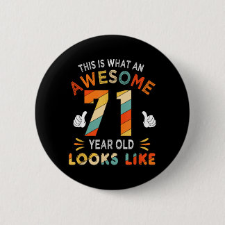 71st Birthday Gift 71 Year Old Looks Like Funny 6 Cm Round Badge