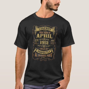 71th Birthday Legends Were Born In April 1951   T-Shirt