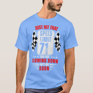 71th Birthday Speed Limit Sign 71 Years Old Funny  T-Shirt
