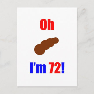 72 Oh (Pic of Poo) I'm 72! Postcard