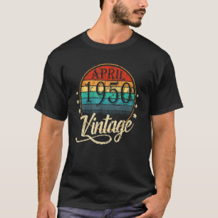 72 Year Old  April 1950  72th Birthday T-Shirt