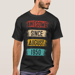 72 Year Old Awesome Since August 1950 72nd Birthda T-Shirt