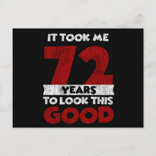 72 Year Old Bday Took Me Look Good 72nd Birthday Postcard
