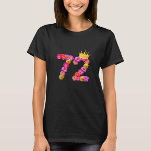 72 Year Old Birthday Women Flower Crown Its My 72n T-Shirt