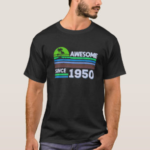 72 Years Old Men Women Awesome Since 1950  1 T-Shirt