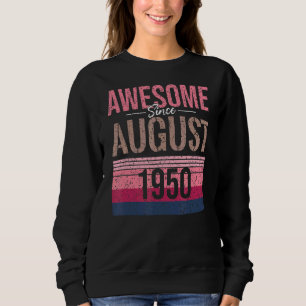 72nd Birthday 72 Year Old Awesome Since August 19 Sweatshirt