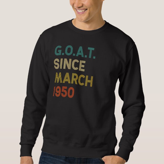 72nd Birthday 72 Years Old Goat Since March 1950 Sweatshirt (Front)