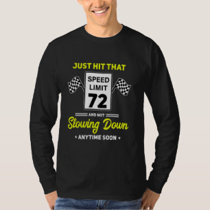 72nd Birthday Speed Limit Sign 72 mph Funny Drivin T-Shirt