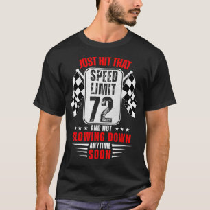 72th Birthday Speed Limit Sign 72 Years Old Funny T-Shirt