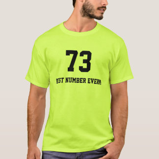 73-best number ever T-Shirt