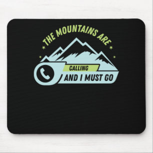 73.Hiking The Mountains Are Calling And I Must Go Mouse Pad