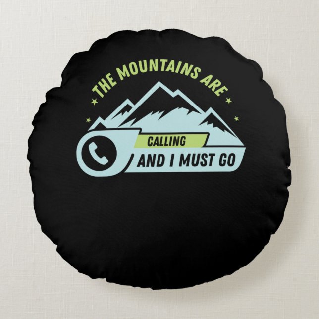 73.Hiking The Mountains Are Calling And I Must Go Round Cushion (Front)