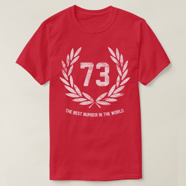 73 the best number in the world T-Shirt (Design Front)