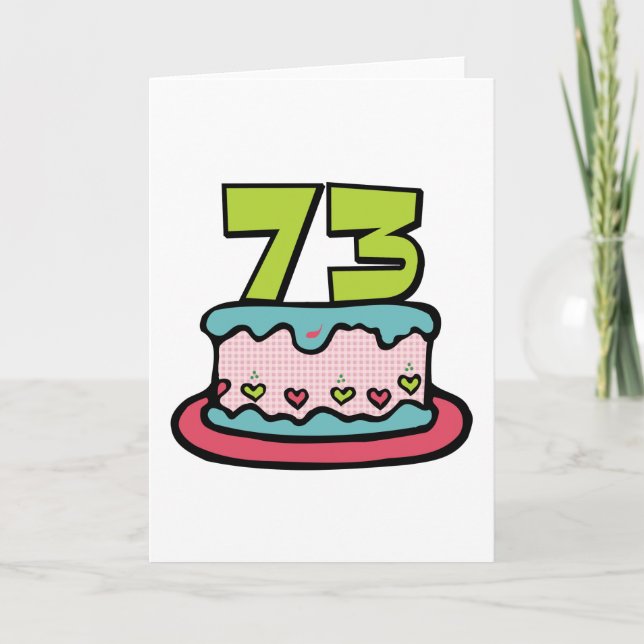 73 Year Old Birthday Cake Card (Front)