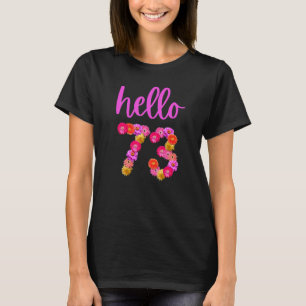 73 Year Old Birthday Flower Hello 73 Its My 73rd B T-Shirt