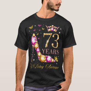 73 Years Of Being Awesome 73 Years Old 73rd Birthd T-Shirt