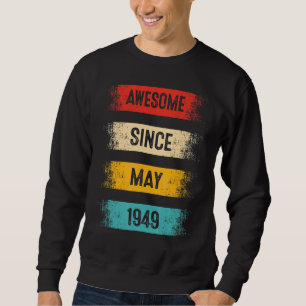 73 Years Old Awesome Since May 1949 73rd Birthday Sweatshirt
