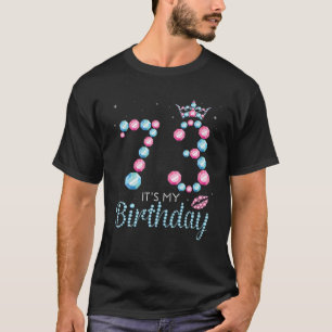 73 Years Old It's My Birthday Happy To Me You King T-Shirt