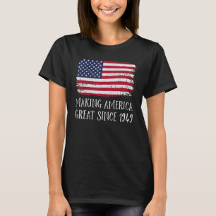 73rd Birthday Making America Great Since 1949 5 T-Shirt