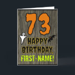 73rd Birthday: Spooky Halloween Theme, Custom Name Card<br><div class="desc">The front of this spooky and scary Halloween birthday themed greeting card design features a large number "73". It also features the message "HAPPY BIRTHDAY, ", and a customizable name. There are also depictions of a bat and a ghost on the front. The inside features an editable birthday greeting message,...</div>