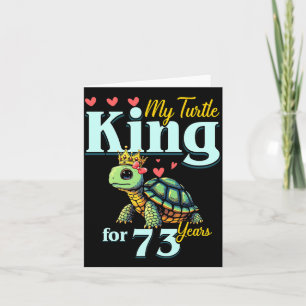 73rd Wedding Anniversary Couples My Turtle King Fo Card