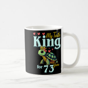 73rd Wedding Anniversary Couples My Turtle King Fo Coffee Mug
