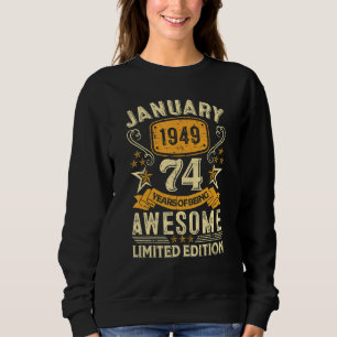 74 Year Old Awesome Since January 1949 74th Birthd Sweatshirt