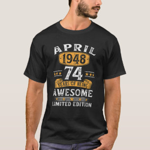 74 Year Old Gifts April 1948 Limited Edition 74Th T-Shirt
