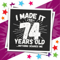 74 Year Old Sarcastic Meme Funny 74th Birthday