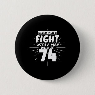 74 Years Old Men 74 Birthday Present Funny Gift T  6 Cm Round Badge