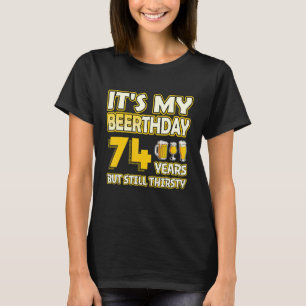 74th Birthday Beerthday 74 Years old funny Beer d T-Shirt